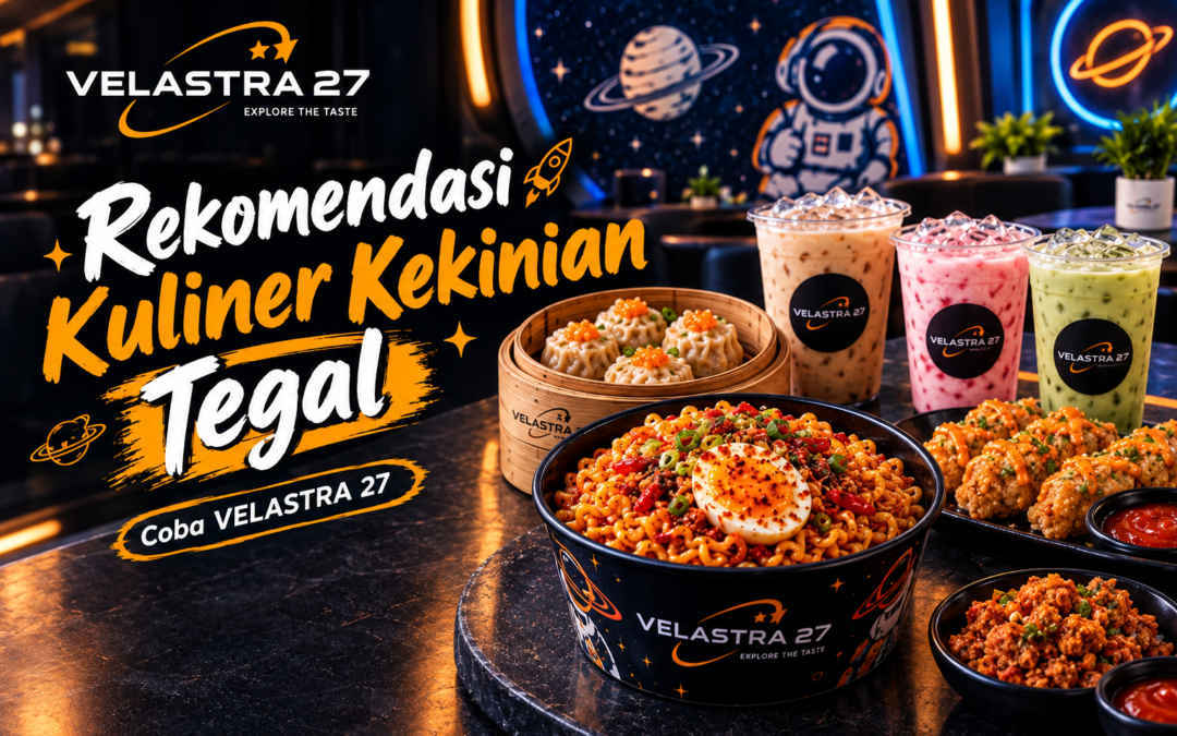 Rekomendasi Kuliner Kekinian Tegal Coba VELASTRA 27